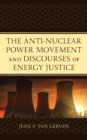 Anti-Nuclear Power Movement and Discourses of Energy Justice - eBook