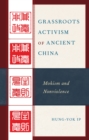Grassroots Activism of Ancient China : Mohism and Nonviolence - Book