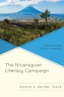 The Nicaraguan Literacy Campaign : The Power and Politics of Literacy - Book