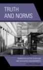 Truth and Norms : Normative Alethic Pluralism and Evaluative Disagreements - Book