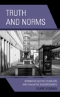 Truth and Norms : Normative Alethic Pluralism and Evaluative Disagreements - eBook