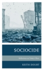 Sociocide : Reflections on Today’s Wars - Book