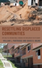 Resettling Displaced Communities : Applying the International Standard for Involuntary Resettlement - eBook