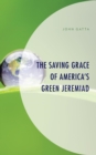 Saving Grace of America's Green Jeremiad - eBook