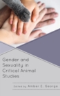 Gender and Sexuality in Critical Animal Studies - Book