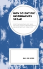 How Scientific Instruments Speak : Postphenomenology and Technological Mediations in Neuroscientific Practice - eBook