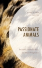 Passionate Animals : Emotions, Animal Ethics, and Moral Pragmatics - Book