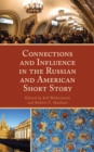 Connections and Influence in the Russian and American Short Story - Book