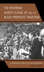 The Reverend Albert Cleage Jr. and the Black Prophetic Tradition : A Reintroduction of The Black Messiah - Book