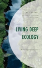 Living Deep Ecology : A Bioregional Journey - eBook