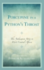 Porcupine in a Python’s Throat : The Ambazonia Story in West Central Africa - Book