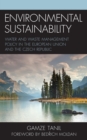 Environmental Sustainability : Water and Waste Management Policy in the European Union and the Czech Republic - eBook