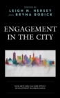 Engagement in the City : How Arts and Culture Impact Development in Urban Areas - eBook