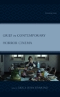Grief in Contemporary Horror Cinema : Screening Loss - Book