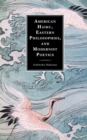 American Haiku, Eastern Philosophies, and Modernist Poetics - eBook