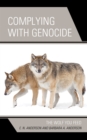 Complying with Genocide : The Wolf You Feed - Book