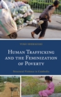 Human Trafficking and the Feminization of Poverty : Structural Violence in Cambodia - Book