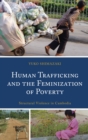Human Trafficking and the Feminization of Poverty : Structural Violence in Cambodia - eBook