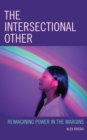 Intersectional Other : Reimagining Power in the Margins - eBook