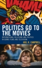 Politics Go to the Movies : International Relations and Politics in Genre Films and Television - Book