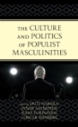 The Culture and Politics of Populist Masculinities - Book