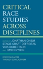 Critical Race Studies Across Disciplines : Resisting Racism through Scholactivism - Book