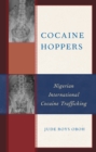 Cocaine Hoppers : Nigerian International Cocaine Trafficking - Book