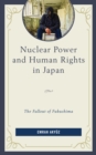 Nuclear Power and Human Rights in Japan : The Fallout of Fukushima - eBook