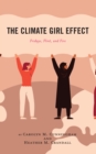 Climate Girl Effect : Fridays, Flint, and Fire - eBook