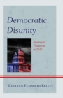 Democratic Disunity : Rhetorical Tribalism in 2020 - Book