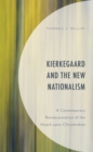 Kierkegaard and the New Nationalism : A Contemporary Reinterpretation of the Attack upon Christendom - Book