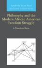Philosophy and the Modern African American Freedom Struggle : A Freedom Gaze - Book