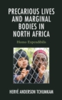 Precarious Lives and Marginal Bodies in North Africa : Homo Expendibilis - eBook