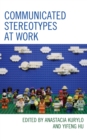Communicated Stereotypes at Work - Book