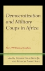 Democratization and Military Coups in Africa : Post-1990 Political Conflicts - eBook