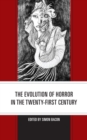 The Evolution of Horror in the Twenty-First Century - Book