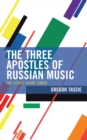 The Three Apostles of Russian Music : The Soviet Avant-Garde - Book