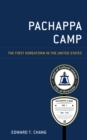 Pachappa Camp : The First Koreatown in the United States - Book