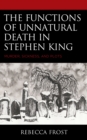 The Functions of Unnatural Death in Stephen King : Murder, Sickness, and Plots - Book