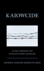 Kaiowcide : Living through the Guarani-Kaiowa Genocide - eBook