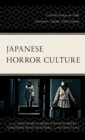 Japanese Horror Culture : Critical Essays on Film, Literature, Anime, Video Games - Book