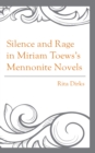 Silence and Rage in Miriam Toews’s Mennonite Novels - Book