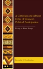 A Christian and African Ethic of Women's Political Participation : Living as Risen Beings - Book