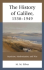 The History of Galilee, 1538-1949 : Mysticism, Modernization, and War - Book