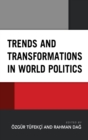 Trends and Transformations in World Politics - Book