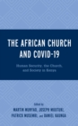 African Church and COVID-19 : Human Security, the Church, and Society in Kenya - eBook