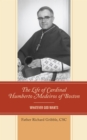 The Life of Cardinal Humberto Medeiros of Boston : Whatever God Wants - Book