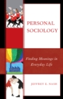 Personal Sociology : Finding Meanings in Everyday Life - Book
