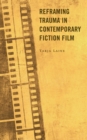 Reframing Trauma in Contemporary Fiction Film - eBook