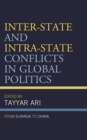 Inter-State and Intra-State Conflicts in Global Politics : From Eurasia to China - Book